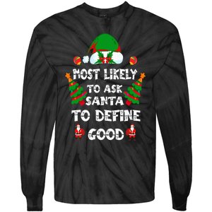 Most Likely To Ask Santa Define Good Funny Family Christmas Tie-Dye Long Sleeve Shirt