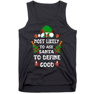 Most Likely To Ask Santa Define Good Funny Family Christmas Tank Top