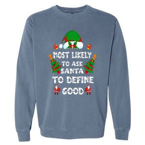 Most Likely To Ask Santa Define Good Funny Family Christmas Garment-Dyed Sweatshirt