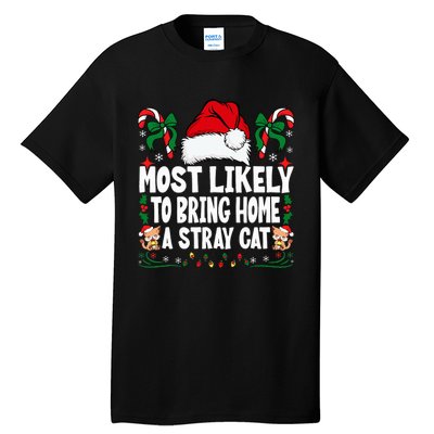 Most Likely To Bring Home A Stray Cat Matching Christmas Tall T-Shirt