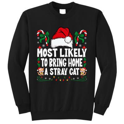 Most Likely To Bring Home A Stray Cat Matching Christmas Tall Sweatshirt