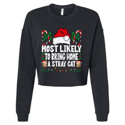 Most Likely To Bring Home A Stray Cat Matching Christmas Cropped Pullover Crew