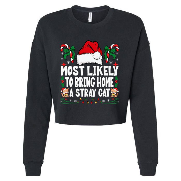 Most Likely To Bring Home A Stray Cat Matching Christmas Cropped Pullover Crew