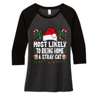 Most Likely To Bring Home A Stray Cat Matching Christmas Women's Tri-Blend 3/4-Sleeve Raglan Shirt