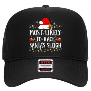 Most Likely To Race SantaS Sleigh Christmas Family Matching High Crown Mesh Back Trucker Hat