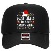 Most Likely To Race SantaS Sleigh Christmas Family Matching High Crown Mesh Back Trucker Hat