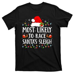 Most Likely To Race SantaS Sleigh Christmas Family Matching T-Shirt