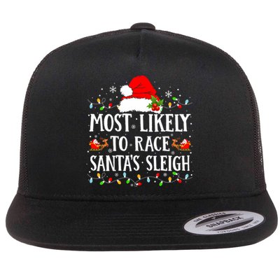 Most Likely To Race SantaS Sleigh Christmas Family Matching Flat Bill Trucker Hat