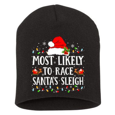 Most Likely To Race SantaS Sleigh Christmas Family Matching Short Acrylic Beanie