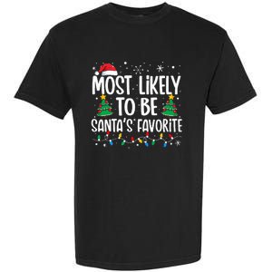 Most Likely To Be SantaS Favorite Family Christmas Matching Garment-Dyed Heavyweight T-Shirt