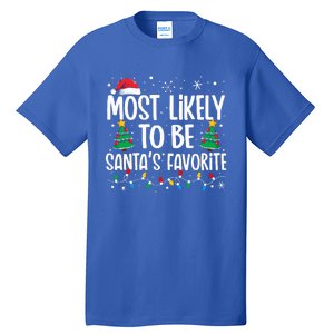 Most Likely To Be SantaS Favorite Family Christmas Matching Tall T-Shirt