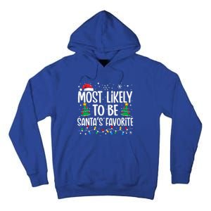 Most Likely To Be SantaS Favorite Family Christmas Matching Tall Hoodie