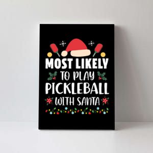 Most Likely To Play Pickleball With Santa Family Christmas Canvas