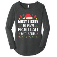 Most Likely To Play Pickleball With Santa Family Christmas Women's Perfect Tri Tunic Long Sleeve Shirt