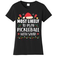 Most Likely To Play Pickleball With Santa Family Christmas Women's T-Shirt