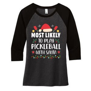 Most Likely To Play Pickleball With Santa Family Christmas Women's Tri-Blend 3/4-Sleeve Raglan Shirt