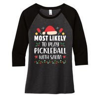 Most Likely To Play Pickleball With Santa Family Christmas Women's Tri-Blend 3/4-Sleeve Raglan Shirt