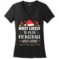 Most Likely To Play Pickleball With Santa Family Christmas Women's V-Neck T-Shirt