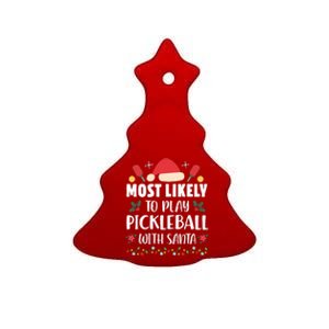 Most Likely To Play Pickleball With Santa Family Christmas Ceramic Tree Ornament