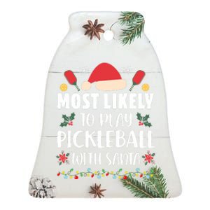 Most Likely To Play Pickleball With Santa Family Christmas Ceramic Bell Ornament