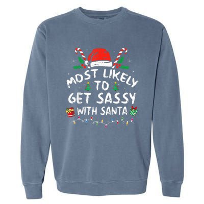 Most Likely To Get Sassy with Santa Funny Family Christmas  Garment-Dyed Sweatshirt