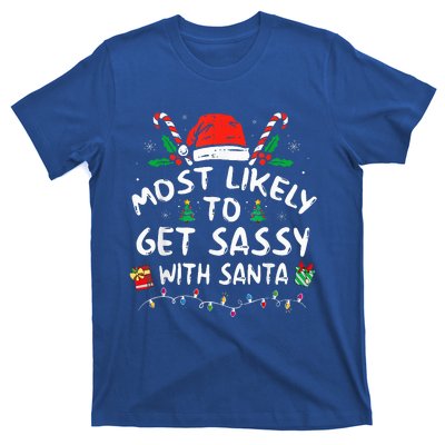 Most Likely To Get Sassy with Santa Funny Family Christmas  T-Shirt