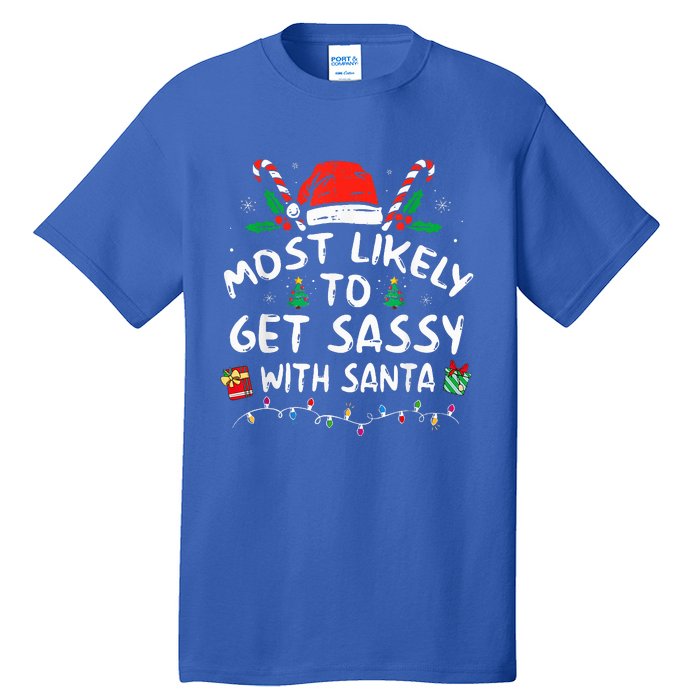 Most Likely To Get Sassy with Santa Funny Family Christmas  Tall T-Shirt