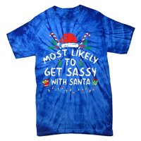 Most Likely To Get Sassy with Santa Funny Family Christmas  Tie-Dye T-Shirt