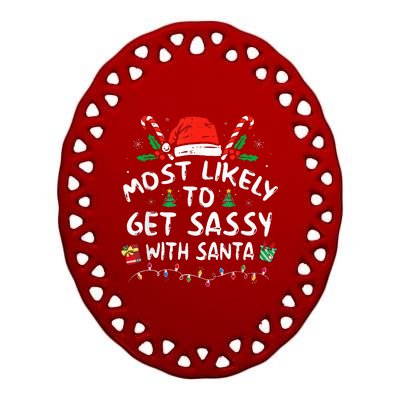 Most Likely To Get Sassy with Santa Funny Family Christmas  Ceramic Oval Ornament