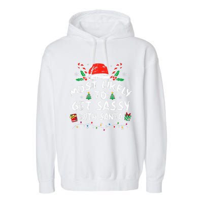 Most Likely To Get Sassy with Santa Funny Family Christmas  Garment-Dyed Fleece Hoodie