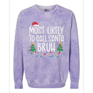 Most Likely To Call Santa Bruh Funny Family Christmas Colorblast Crewneck Sweatshirt