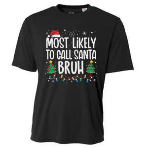 Most Likely To Call Santa Bruh Funny Family Christmas Cooling Performance Crew T-Shirt