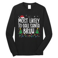 Most Likely To Call Santa Bruh Funny Family Christmas Long Sleeve Shirt