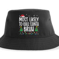 Most Likely To Call Santa Bruh Funny Family Christmas Sustainable Bucket Hat