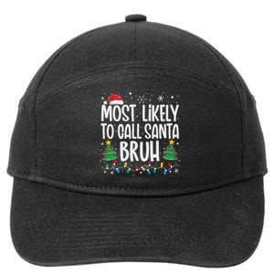 Most Likely To Call Santa Bruh Funny Family Christmas 7-Panel Snapback Hat