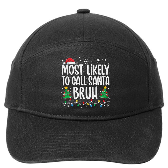 Most Likely To Call Santa Bruh Funny Family Christmas 7-Panel Snapback Hat