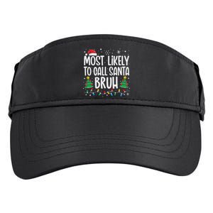 Most Likely To Call Santa Bruh Funny Family Christmas Adult Drive Performance Visor