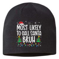 Most Likely To Call Santa Bruh Funny Family Christmas Sustainable Beanie