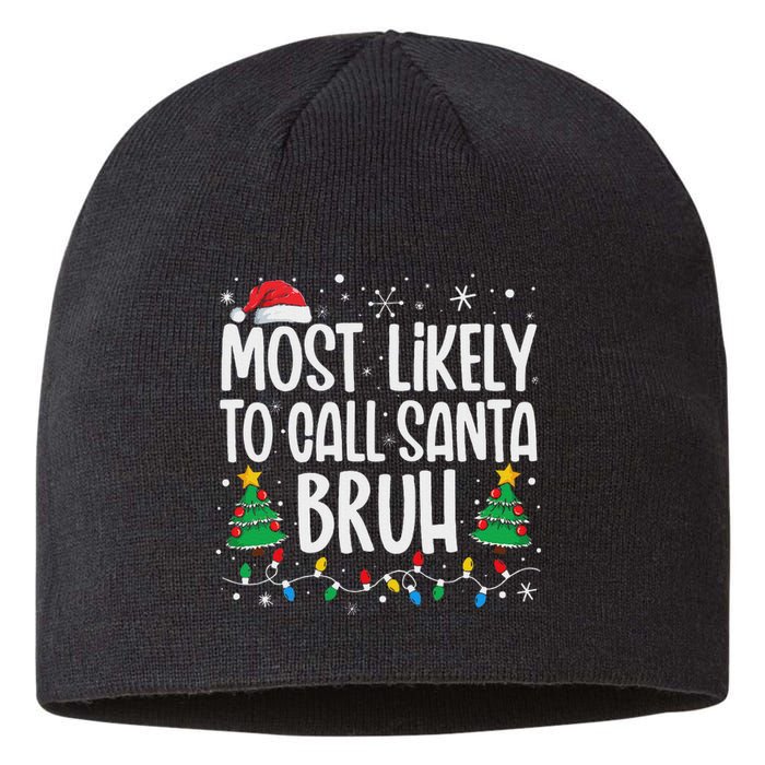 Most Likely To Call Santa Bruh Funny Family Christmas Sustainable Beanie