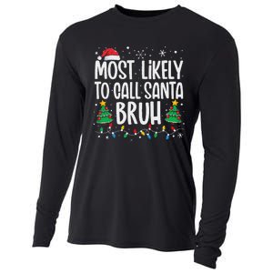 Most Likely To Call Santa Bruh Funny Family Christmas Cooling Performance Long Sleeve Crew