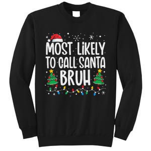 Most Likely To Call Santa Bruh Funny Family Christmas Tall Sweatshirt