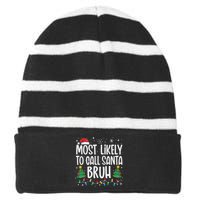 Most Likely To Call Santa Bruh Funny Family Christmas Striped Beanie with Solid Band