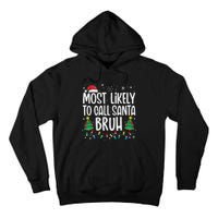 Most Likely To Call Santa Bruh Funny Family Christmas Tall Hoodie