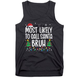 Most Likely To Call Santa Bruh Funny Family Christmas Tank Top