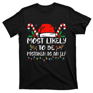 Most Likely To Be Mistaken As An Elf Funny Family Christmas T-Shirt