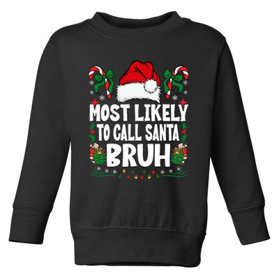 Most Likely To Call Santa Bruh Christmas Family Matching Toddler Sweatshirt