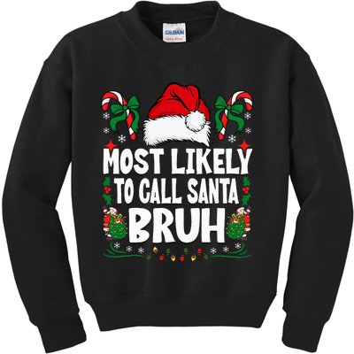 Most Likely To Call Santa Bruh Christmas Family Matching Kids Sweatshirt