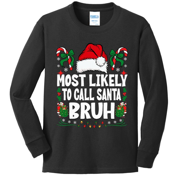 Most Likely To Call Santa Bruh Christmas Family Matching Kids Long Sleeve Shirt