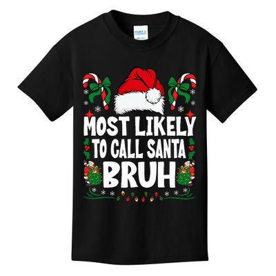 Most Likely To Call Santa Bruh Christmas Family Matching Kids T-Shirt