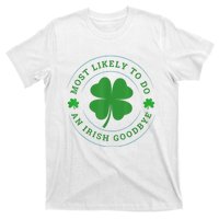 Most Likely To Do An Irish Goodbye St Patricks Day T-Shirt